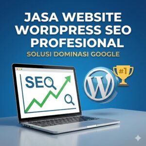 Jasa Pembuatan Website WordPress SEO Profesional Solusi Tepat untuk Dominasi Google